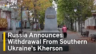 Russia Announces Withdrawal From Southern Ukraine's Kherson | TaiwanPlus News