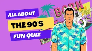 Can You Remember the 90's? Take this Fun Trivia Quiz Challenge