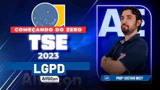 Concurso TSE 2023 - Começando do Zero - Lei Geral de Proteção de Dados - AlfaCon