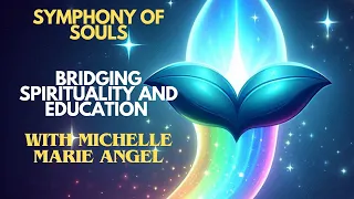 Bridging Spirituality and Education with Michelle Marie Angel