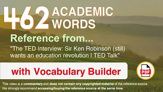 462 Academic Words Ref from "Sir Ken Robinson (still) wants an education revolution | TED Talk"