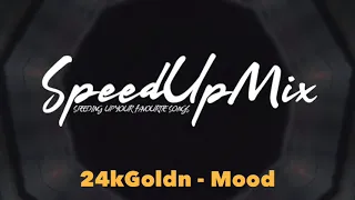 24kGoldn - Mood ft. Iann Dior (Speed Up Mix)