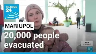 War in Ukraine: Some 20,000 people evacuated besieged city of Mariupol • FRANCE 24 English