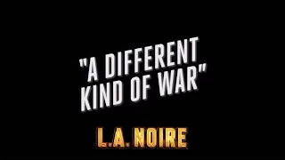 L.A. Noire (No Commentary) - A Different Kind of War (Part 25 - FINAL)
