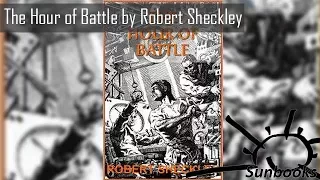 Audiobook: The Hour of Battle by Robert Sheckley / Science Fiction / Fantasy Fiction