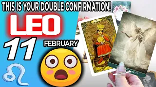 Leo ♌️ WHOA!😲THIS IS YOUR DOUBLE CONFIRMATION!🤯💖 Horoscope for Today FEBRUARY 11 2023♌️Leo