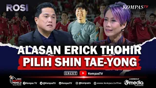 [FULL] Erick Thohir: Shin Tae Yong Diperpanjang, Naturalisasi Tidak Akan Berhenti | ROSI