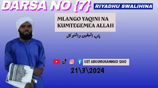 DARSA NO ( 7) Riyadhu swalihina MLANGO WA YAQINI NA KUMTEGEMEA ALLAH || 21/3/2024.