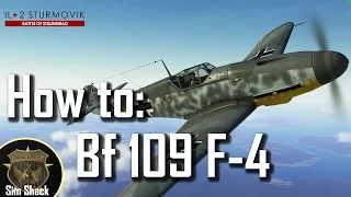 How to Bf 109 F-4 - IL-2: Battle of Stalingrad