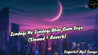 Zindagi Ne Zindagi Bhar Gum Diye || Audio || Slowed + Reverb || Lofi Mix || Superhit Mp3 Songs || KK