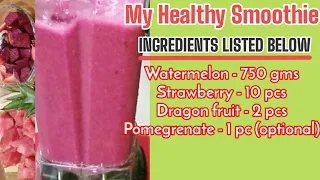 3 * Best Yummy Smoothie Recipes* - Watermelon, Strawberry, Dragon fruit and Pomegranate (optional)