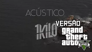 Acústico 1Kilo - Deixe-me Ir (Baviera, Knust e Pablo Martins) (versão GTA V)