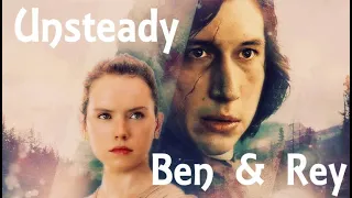 Ben & Rey - Unsteady -  Reylo, Ben Solo, Star Wars, The Dyad, Kylo Ren