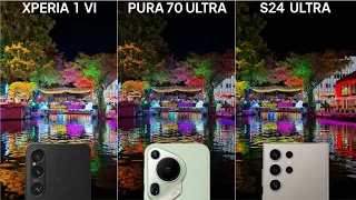 Sony Xperia 1 VI vs Huawei Pura 70 Ultra vs Galaxy S24 Ultra Camera Test