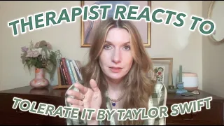 Therapist Reacts To: Tolerate It by Taylor Swift!