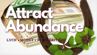 ♫ Attract Abundance! ~ Powerful Luck + Money + Prosperity Magnet ~ Piano Music