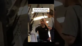 Karen at the gym doesn’t like people deadlifting