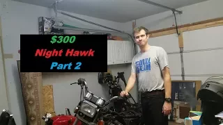 $300 Honda Nighthawk - Tear-down and Restoration - Part 2