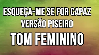 Esqueça-me se For Capaz Versão Piseiro - Playback Karaokê