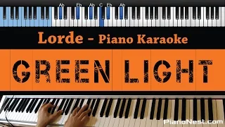 Lorde - Green Light - LOWER Key (Piano Karaoke / Sing Along)