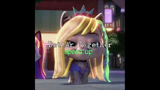 Better Together - Speed Up (Español)