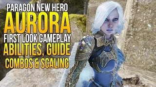 Paragon AURORA First Look GAMEPLAY "AURORA ABILITIES, GUIDE, COMBOS & SCALING" Aurora Gameplay