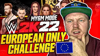 Can I win WWE MyGM using ONLY European wrestlers? WWE 2K22