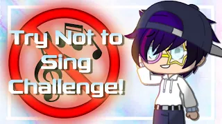 Try Not to Sing Challenge- GACHA EDITION 2 (Lemon Boy, Playdate, and MORE!)