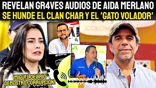 ¡REVELAN AUDIOS DE AIDA M.! EN C0NTRA DEL CLAN CHAR Y EL 'GATO VOLADOR'. M.DEL RÍO LOS AC0RRALÓ