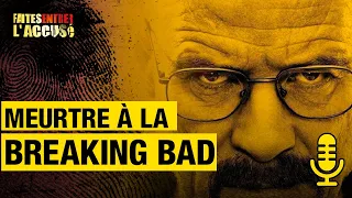 Meurtre à la "Breaking Bad" - Faites Entrer l'Accusé PODCAST