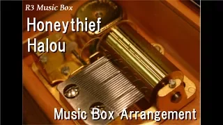 Honeythief/Halou [Music Box]