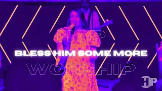 Bless Him Some More (Free Worship) by Hop Worship