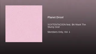 Ski Mask “The Slump God” ft. xxxtentacion - Planet Drool