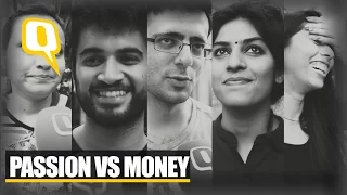 The Quint: Passion vs money - What is more important?