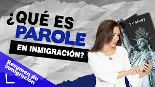 🏕️  ¿Qué es Parole para inmigración? Formas de hacer parole - Inmigrando con Kathia