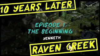 10 Years Later in Raven Creek - Part 1, The Beginning / Project Zomboid