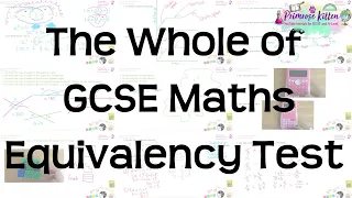 GCSE Maths Equivalency Test Revision | Everything you need to know