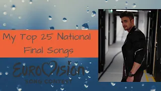 Eurovision 2019: My Top 25 National Finals Songs (22/2/19)