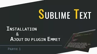 Sublime Text | Installation, Configuration et Ajout de Emmet