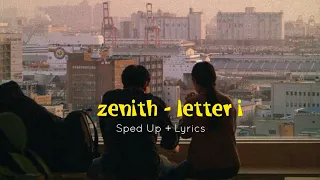 zenith - letter i (sped up + lyrics)