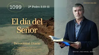 Devocional Diario 1099, por el p𝖺𝗌𝗍𝗈𝗋 José Manuel Sierra.