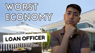 How To Survive The WORST Economy As A Loan Officer