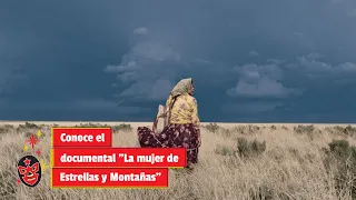 Conoce el documental "La mujer de Estrellas y Montañas"