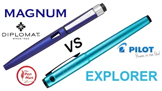 A Friendly Comparison between the Diplomat Magnum Fountain Pen and the Pilot Explorer Fountain Pen.