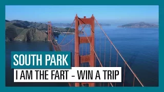 South Park: The Fractured But Whole - I AM THE FART-WIN A TRIP TO SAN FRANCISCO