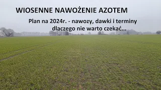 PLAN NAWOŻENIA AZOTOWEGO 2024 - Dawki i Terminy - jak nawozić azotem?