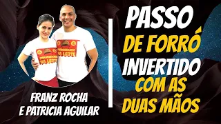 APRENDA O PASSO DE FORRÓ INVERTIDO COM AS DUAS MÃOS PASSO A PASSO COM FRANZ ROCHA E PATRICIA AGUILAR