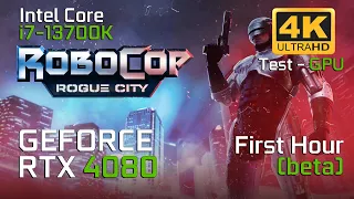 Robocop Rogue City (beta) - first hour | RTX 4080 | Intel Core i7-13700K | 4K | EPIC SETTINGS