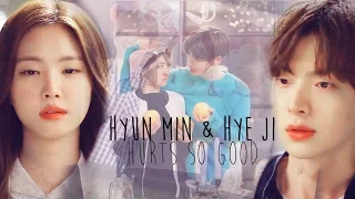 Hyun Min + Hye Ji || Hurts So Good