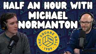 The Square Ball, Leeds and More - Half an Hour with Michael Normanton